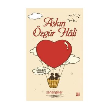 Aşkın Özgür Hali - Şahangiller