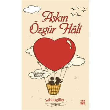 Aşkın Özgür Hali - Şahangiller