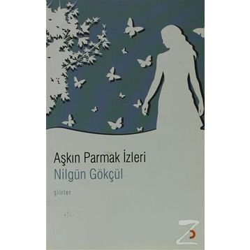 AŞKIN PARMAK İZLERİ - NİLGÜN GÖKÇÜL