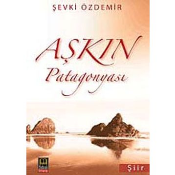 AŞKIN PATAGONYASI - ŞEVKİ ÖZDEMİR