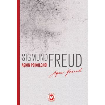 Aşkın Psikolojisi - Sigmund Freud