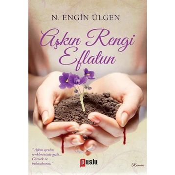 Aşkın Rengi Eflatun - N. Engin Ülgen
