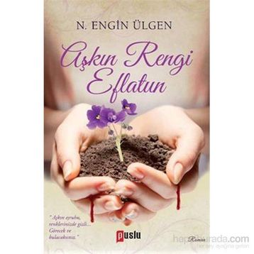 Aşkın Rengi Eflatun - N. Engin Ülgen