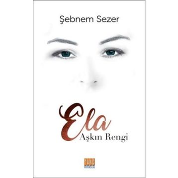 Aşkın Rengi Ela - Şebnem Sezer