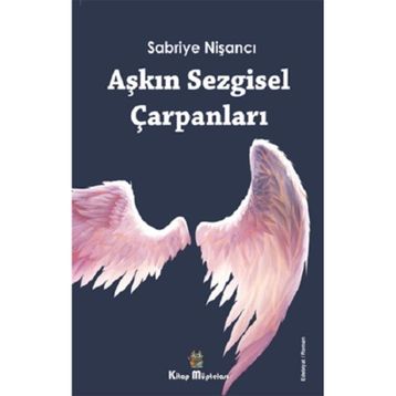 Aşkın Sezgisel Çarpanları - Sabriye Nişancı