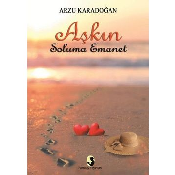 Aşkın Soluma Emanet - Arzu Karadoğan