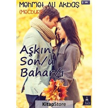 Aşkın Son-u Bahar-ı - Mehmet Ali Akbaş