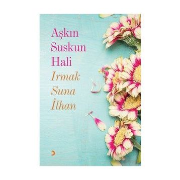 Aşkın Suskun Hali - Irmak Suna İlhan