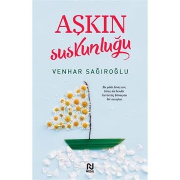 Aşkın Suskunluğu - Venhar Sağıroğlu