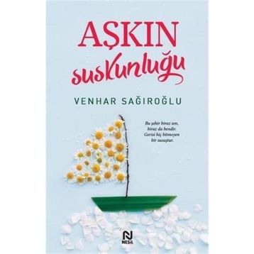 Aşkın Suskunluğu - Venhar Sağıroğlu