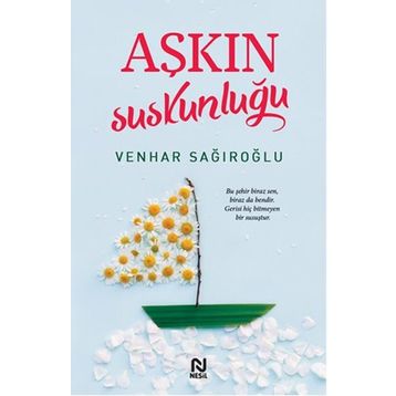 Aşkın Suskunluğu - Venhar Sağıroğlu