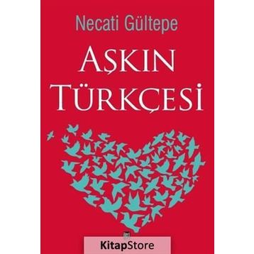 Aşkın Türkçesi - Necati Gültepe