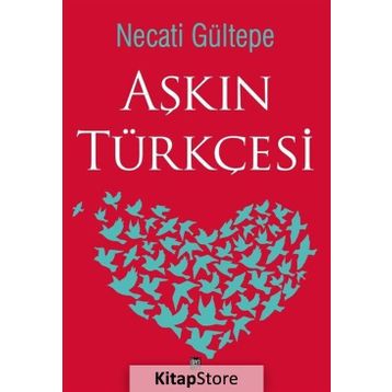 Aşkın Türkçesi - Necati Gültepe