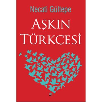 Aşkın Türkçesi - Necati Gültepe
