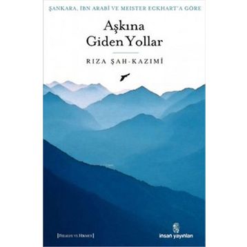 AŞKINA GIDEN YOLLAR - RIZA ŞAH KAZIMİ