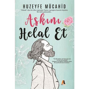 Aşkını Helal Et - Huzeyfe Mücahid