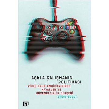 Aşkla Çalışmanın Politikası - Ergin Bulut