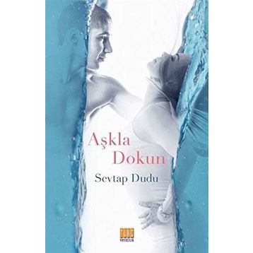 Aşkla Dokun - Sevtap Dudu