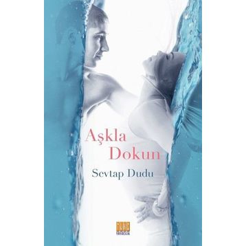 Aşkla Dokun - Sevtap Dudu