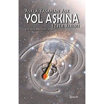Aşkla Yaşanan Aşk Yol Aşkına - Esat Korkmaz