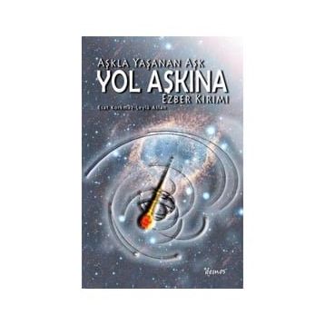Aşkla Yaşanan Aşk Yol Aşkına - Esat Korkmaz