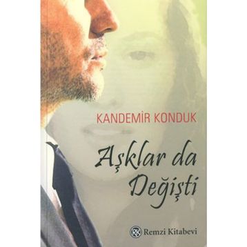 Aşklar Da Değişti - Kandemir Konduk