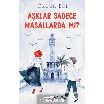 Aşklar Sadece Masallarda Mı? - Özgür Ece