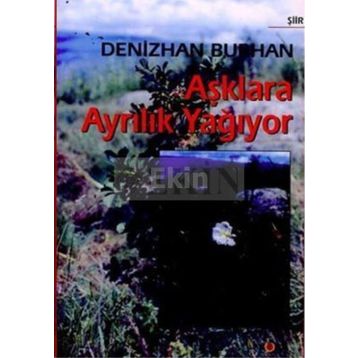 AŞKLARA AYRILIK YAĞIYOR - DENIZHAN BURHAN