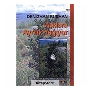 AŞKLARA AYRILIK YAĞIYOR - DENIZHAN BURHAN