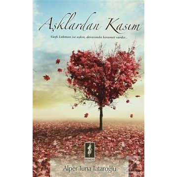 Aşklardan Kasım - Alper Tuna Tataroğlu
