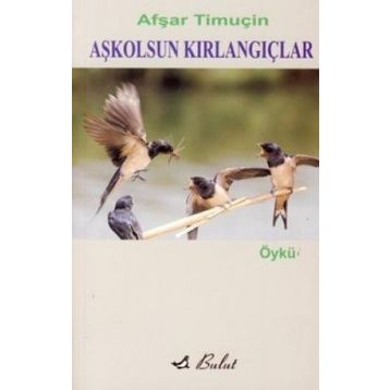 AŞKOLSUN KIRLANGIÇLAR - AŞFAR TİMUÇİN