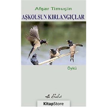 AŞKOLSUN KIRLANGIÇLAR - AŞFAR TİMUÇİN