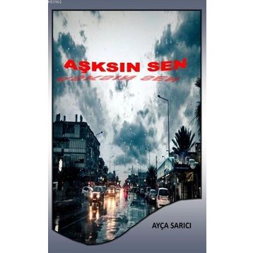 Aşksın Sen - Ayça Sarıcı