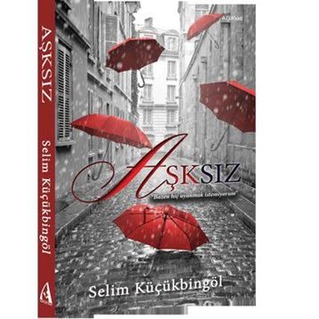 Aşksız - Selim Küçükbingöl