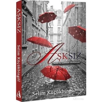 Aşksız - Selim Küçükbingöl