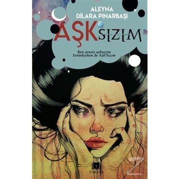Aşk’sızım - Aleyna Dilara Pınarbaşı