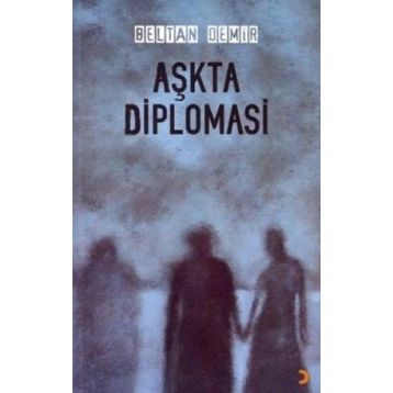 AŞKTA DIPLOMASI - BELTAN DEMIR