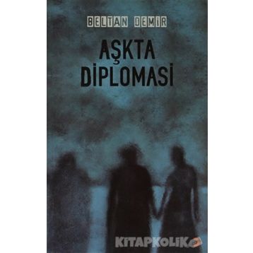 AŞKTA DIPLOMASI - BELTAN DEMIR