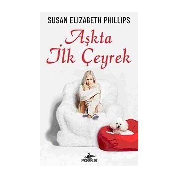 AŞKTA İLK ÇEYREK - SUSAN ELIZABETH PHILLIPS