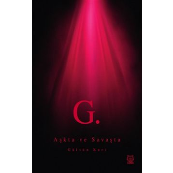 Aşkta ve Savaşta - Gülsün Kurt