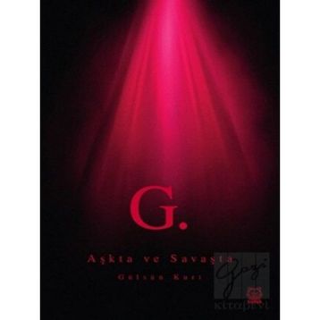 Aşkta ve Savaşta - Gülsün Kurt