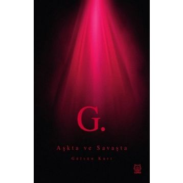 Aşkta ve Savaşta - Gülsün Kurt