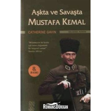 AŞKTA VE SAVAŞTA MUSTAFA KEMAL - CATHERINE GAVIN