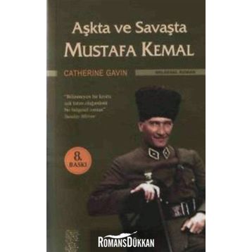 AŞKTA VE SAVAŞTA MUSTAFA KEMAL - CATHERINE GAVIN