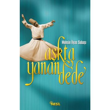 AŞKTA YANAN DEDE - MUHSIN İLYAS SUBAŞI