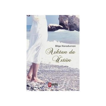 Aşktan da Üstün / Bilge Karaduman