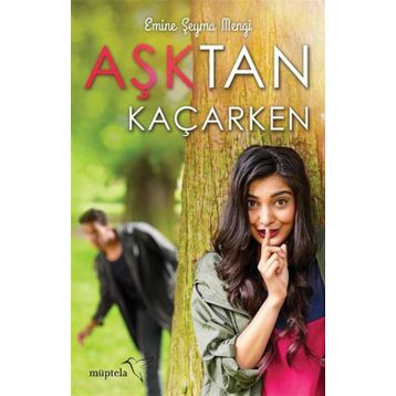 Aşktan Kaçarken - Emine Şeyma Mengi