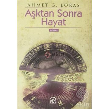 AŞKTAN SONRA HAYAT - AHMET G. LORAS