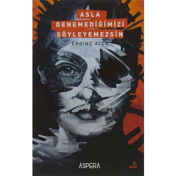 Asla Denemediğimizi Söyleyemezsin! - Erdinç Atça