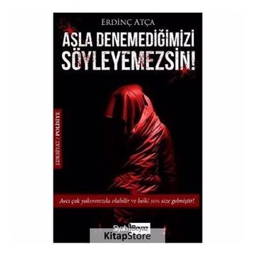Asla Denemediğimizi Söyleyemezsin! - Erdinç Atça